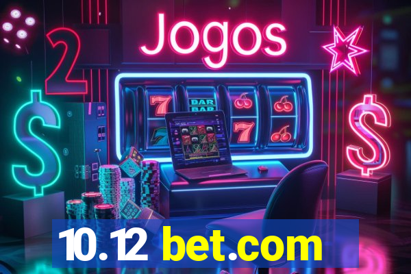 10.12 bet.com